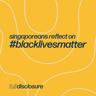 Reflecting On #BlackLivesMatter As Singaporeans w/ Pearly Tan