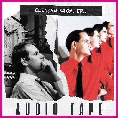 Electro Saga ep.1 - Da Stockhausen ai Kraftwerk