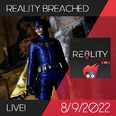 Reality Breached Live! – 08/09/2022