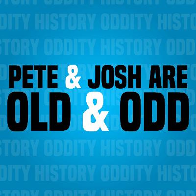 Pete & Josh are Old & Odd - Episode 1: Titanic Thompson and the Fast Food World Tour