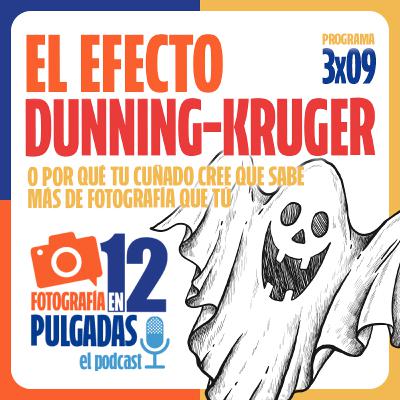 El 'Efecto Dunning-Kruger' en Fotografía - 3x09