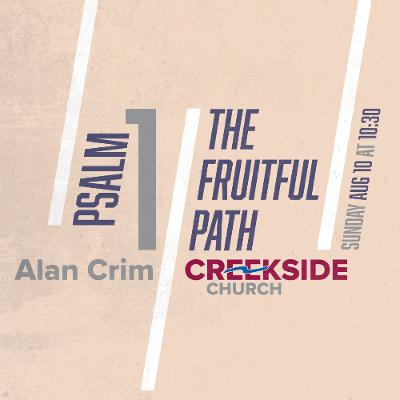 Psalm 1 - The Fruitful Path Psalm 1 - The Fruitful Path