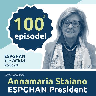 Staiano A.: ESPGHAN 100st Podcast Episode
