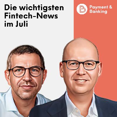 #535:Die wichtigsten Fintech-News im Juli