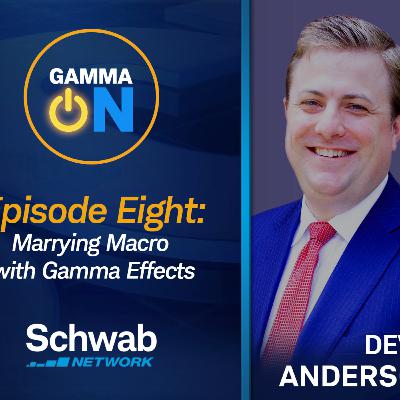 Gamma On EP8: Marrying Macro with Gamma Effects