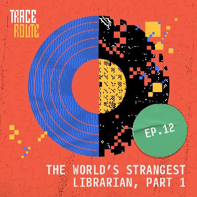 12. The World's Strangest Librarian, Part 1