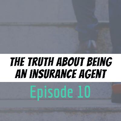 The Truth about being an Insurance Agent The Truth about being an Insurance Agent