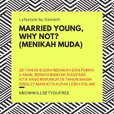 Lyfestyle #31 : Menikah muda, kenapa tidak? Lyfestyle #31 : Menikah muda, kenapa tidak?