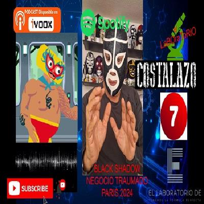 EL LABORATORIO PRESENTA - EL COSTALAZO - 07 - BLACK SHADOW - NEGOCIO TRAUMADO - PARIS 2024