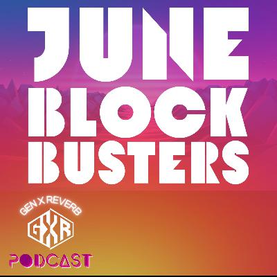 77: Gen-X Remembers June Blockbusters 77: Gen-X Remembers June Blockbusters