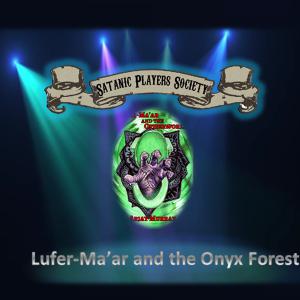 Lufer-Ma'ar and the Onyx Forest (Travelling Sideshow of the Macabre) Lufer-Ma'ar and the Onyx Forest (Travelling Sideshow of the Macabre)