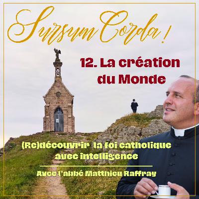 La création du Monde :  Sursum Corda 12