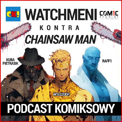 COM1C COUS1NS - ODC1NEK #19 Watchmen | Sandman | Chainsaw MAn