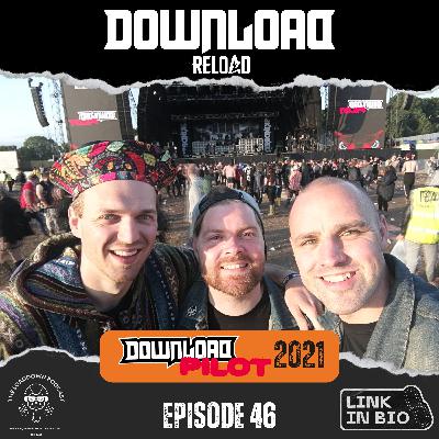 Ep 46 - "Download Reload - Download Festival Pilot 2021"