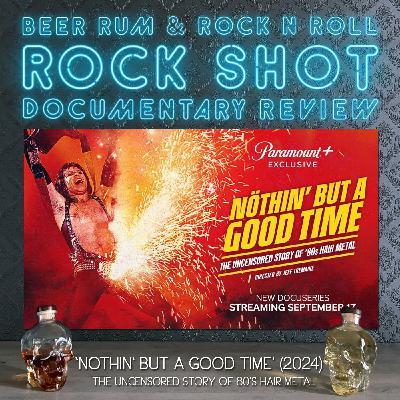 'Rock Shot' ('NOTHIN' BUT A GOOD TIME: THE UNCENSORED STORY OF 80'S HAIR METAL' REVIEW)