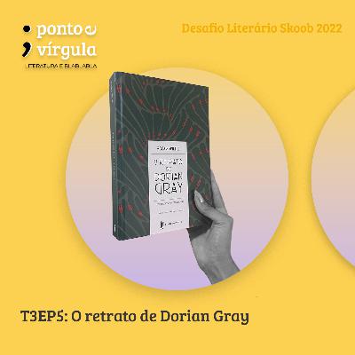 T3E5: O retrato de Dorian Gray T3E5: O retrato de Dorian Gray