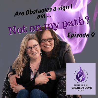 Are obstacles a sign I am not on my path? Are obstacles a sign I am not on my path?