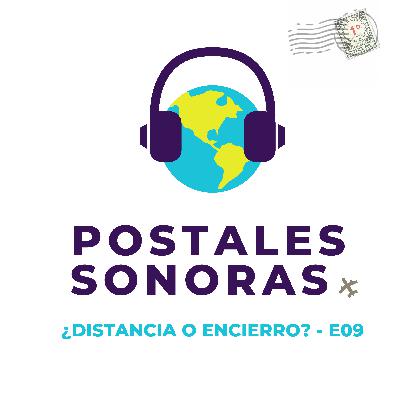 ¿Distancia o Encierro? - E09