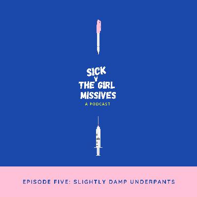 Episode 5: Slightly Damp Underpants