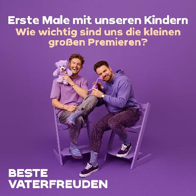 Erste Male mit unseren Kindern – Wie wichtig sind uns die kleinen großen Premieren?