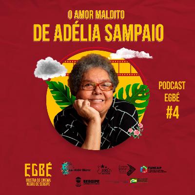 #04 - O Amor Maldito de Adélia Sampaio #04 - O Amor Maldito de Adélia Sampaio