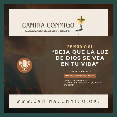 Episodio 61 - Deja que la luz de Dios se vea en tu vida ( III semana del Tiempo Ordinario)