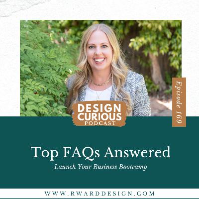 169 | Top FAQs Answered: Launch Your Design Business Bootcamp