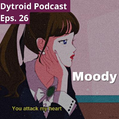 Moody ft SElayar | Dytroid Podcast Eps. 26 Moody ft SElayar | Dytroid Podcast Eps. 26