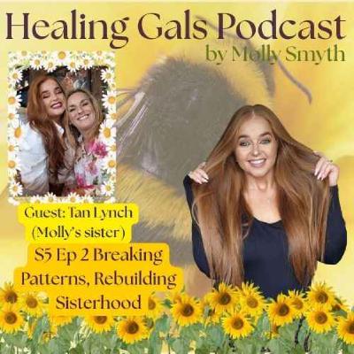 S5 Ep2 Breaking Patterns, Rebuilding Sisterhood (Part Two)