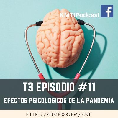 T3 - Episodio #11 - Efectos Psicológicos de la Pandemia T3 - Episodio #11 - Efectos Psicológicos de la Pandemia