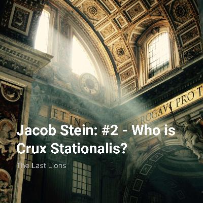 Jacob Stein: #2 - Who is Crux Stationalis? Jacob Stein: #2 - Who is Crux Stationalis?