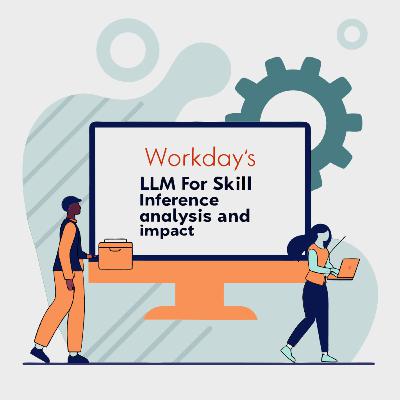 Workday's LLM for Skill Inference: Analysis and Impact