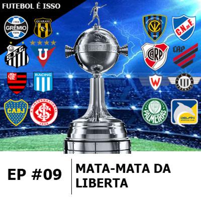 Futebol é isso #09 - Mata-mata da Liberta 2020 Futebol é isso #09 - Mata-mata da Liberta 2020