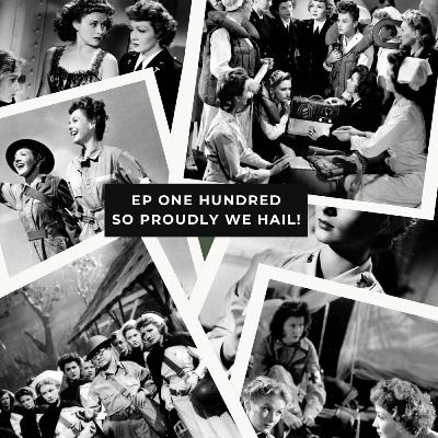 Ep 100 – So Proudly We Hail – US Army Nurses on Bataan and Corregidor