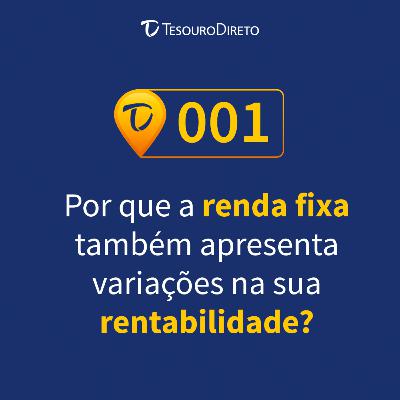 001 - Por que a Renda Fixa Também Apresenta Variações Na Sua Rentabilidade?