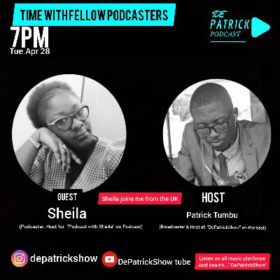 Time with fellow Podcasters (SHEILA of "Podcast with Sheila" )