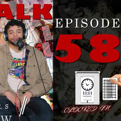 Let's Talk / Clocked in Podcast Ep.58 Let's Talk / Clocked in Podcast Ep.58