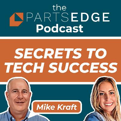 Mike Kraft’s Secrets to Growing with Tech and PartsEdge Mike Kraft’s Secrets to Growing with Tech and PartsEdge