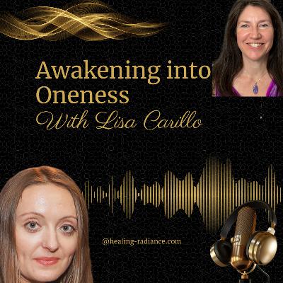 Awakening into Oneness with Lisa Carillo