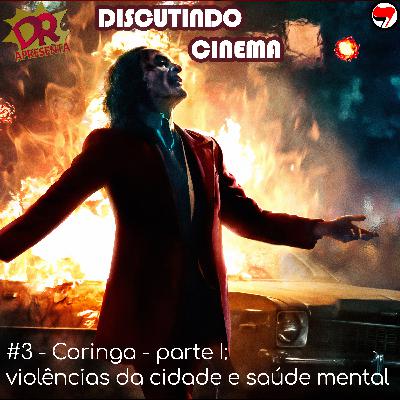 Discutindo Cinema #3 - Coringa - parte I: violências da cidade e saúde mental Discutindo Cinema #3 - Coringa - parte I: violências da cidade e saúde mental