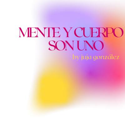 Mente y cuerpo son uno