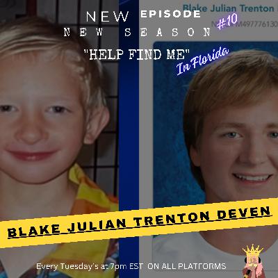 Missing: Blake Julian Trenton Deven Missing: Blake Julian Trenton Deven