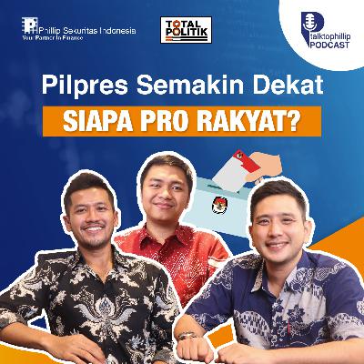 Pemilu 2024 Memanas | Adu Janji Capres - Cawapres, Mana yang Pro Rakyat & Ekonomi? #TalkToPhillip