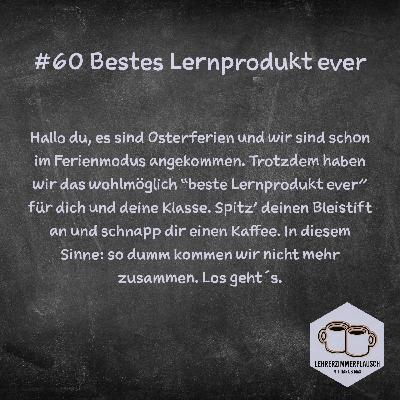 #60 Bestes Lernprodukt ever #60 Bestes Lernprodukt ever
