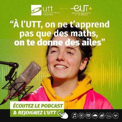 Episode 17 : Parcoursup - Demain, ingénieur : le portrait d’Alizée Bonneton, étudiante en tronc commun à l’UTT