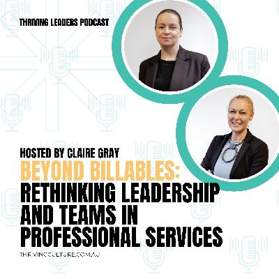 Beyond Billables: Rethinking Leadership and Teams in Professional Services Beyond Billables: Rethinking Leadership and Teams in Professional Services