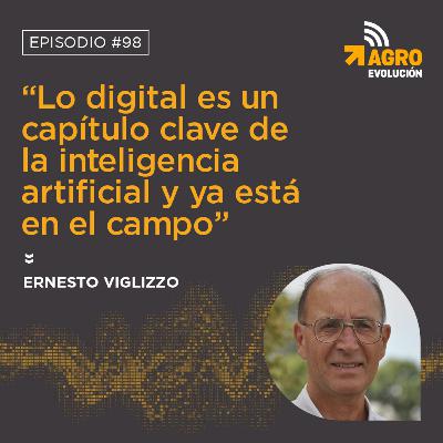 #98 - “Lo digital es un capítulo clave de la inteligencia artificial y ya está en el campo”