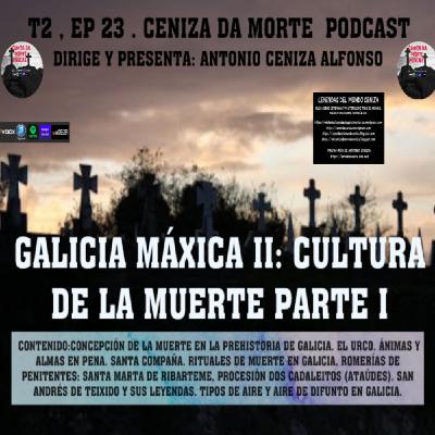 CENIZA DA MORTE PODCAST T2,Ep 23: CULTURA DE LA MUERTE EN GALICIA PARTE I CENIZA DA MORTE PODCAST T2,Ep 23: CULTURA DE LA MUERTE EN GALICIA PARTE I