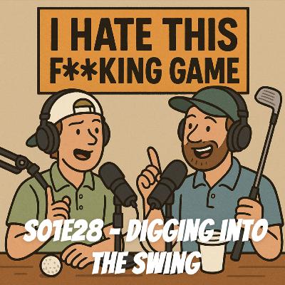 S1E28- Digging into the Swing S1E28- Digging into the Swing