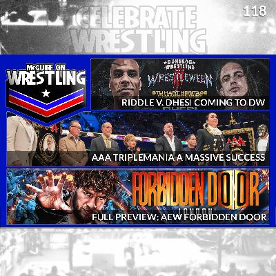 MOW 118 - AAA TripleMania Soars, AEW Forbidden Door, Matt Riddle to Calgary and More!